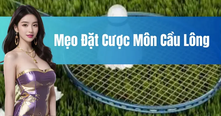 Hướng Dẫn Chơi Cá Cược Cầu Lông Tại ManClub Một Cách Hiệu Quả